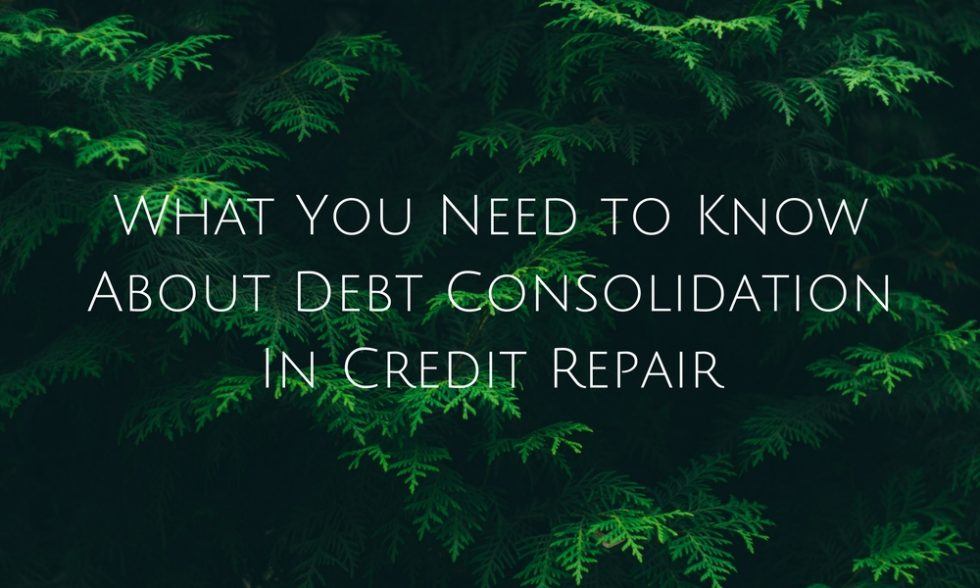 What You Need To Know About Debt Consolidation In Credit Repair - Go ...