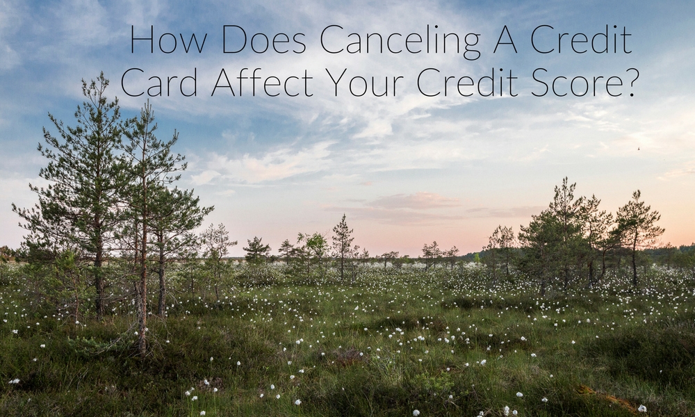 How Does Canceling A Credit Card Affect Your Credit Score