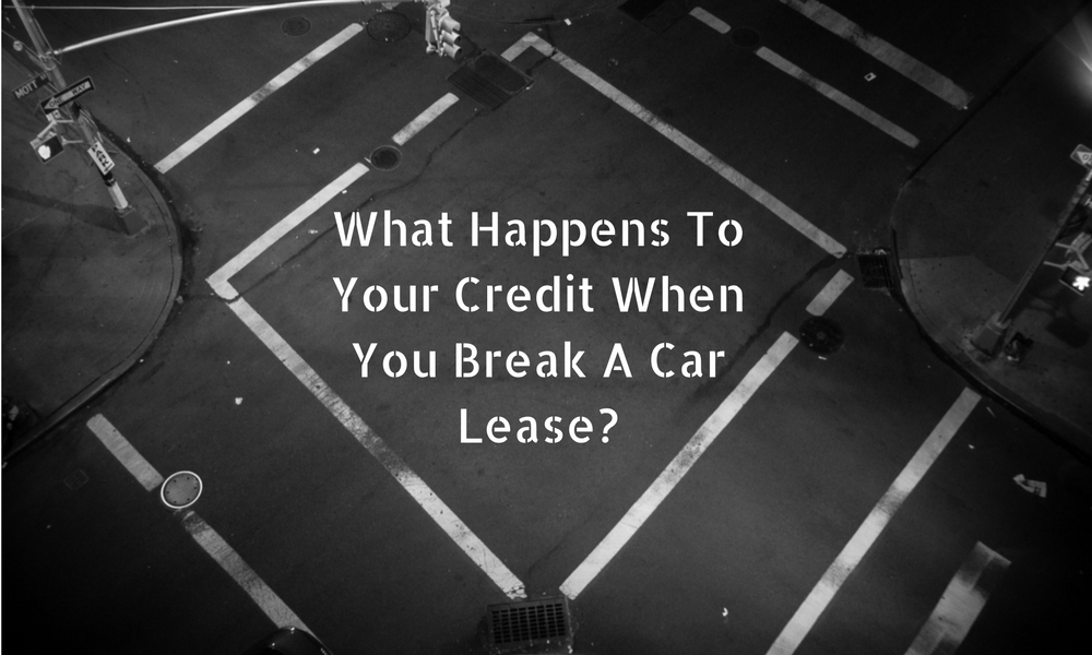 what happens to your credit when you break a car lease