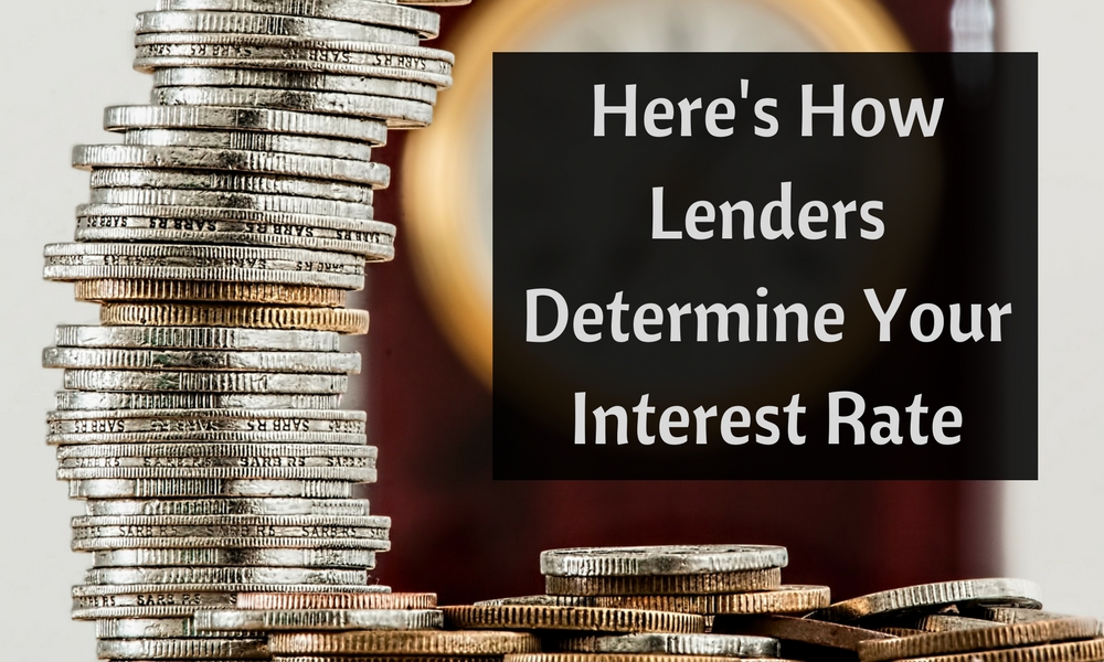 Heres How Lenders Determine Your Interest Rate