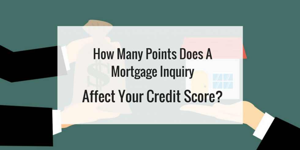 how-many-points-does-a-mortgage-inquiry-affect-your-credit-score-go