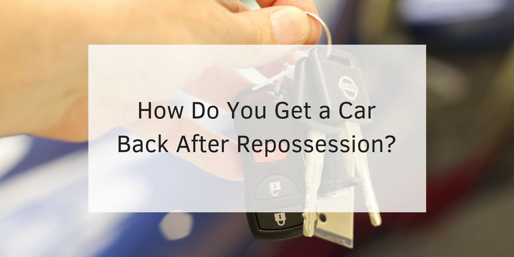 how do you get a car back after repossession