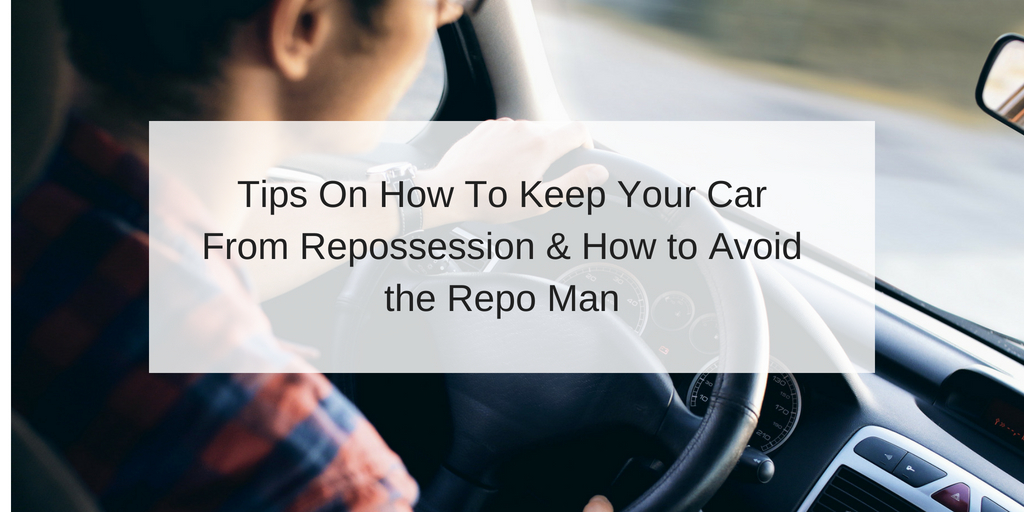 tips on how to keep your car from repossession