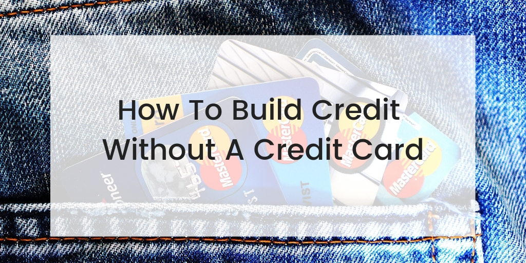 how to build credit without a credit card