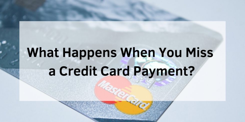 What Happens When You Miss A Credit Card Payment? - Go Clean Credit