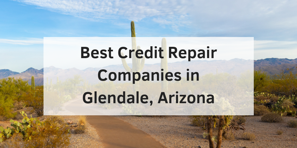 Best Credit Repair Companies in Glendale